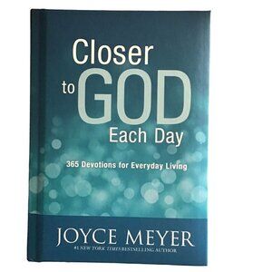 CLOSER TO GOD EACH DAY- BY JOYCE MEYER 365 DAYS DEVOTIONS FOR EVERYDAY LIVING